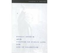 Public Speech and the Culture of Public Life in the Age of Gladstone Joseph S. Meisel (Auteur)