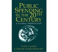 Public Spending in the 20th Century: A Global Perspective Tanzi, Vito, Schuknecht, Ludger (Auteur)