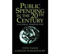 Public Spending in the 20th Century Ludger Schuknecht, Vito Tanzi (Auteur)