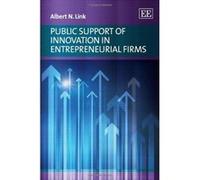 Public Support of Innovation in Entrepreneurial Firms - [Livre en VO] Albert N Link (Auteur)