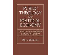 Public Theology and Political Economy by Max L. Stackhouse Max L. Stackhouse (Auteur)