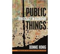 Public Things by Bonnie Honig Bonnie Honig (Auteur)