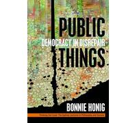 Public Things: Democracy in Disrepair