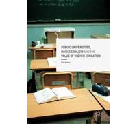 Public Universities, Managerialism And The Value Of Higher Education