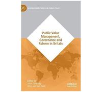 Public Value Management, Governance And Reform In Britain