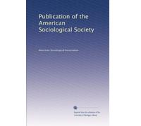 Publication of the American Sociological Society (Volume 5)
