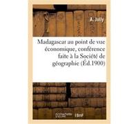 Publications du comité de Madagascar. Réception du général Gallieni. Madagascar au point A. Jully (Auteur)