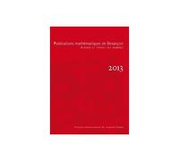 Publications Mathématiques De Besançon 2013 - Actes De La Conférence "Théorie Des Nombres Et Applications" Cirm, Luminy, 16-20 Janvier 2012