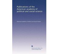 Publications of the American academy of political and social science