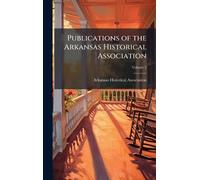 Publications of the Arkansas Historical Association