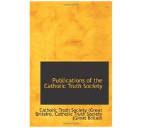 Publications Of The Catholic Truth Society