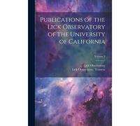 Publications Of The Lick Observatory Of The University Of California; Volume 3