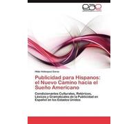 Publicidad Para Hispanos: El Nuevo Camino Hacia El Sueño Americano