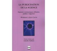 Publicisation de la science Exposer, communiquer, débattre, publier, vulgariser - Collectif - Presses Universitaires Grenoble - broché - Essai