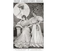 Publicité de mode du début du XXe siècle pour les robes de fête de jardin intelligentes. From The World and his Wife publié 1906 Affiche imprimée par Hilary Jane Morgan (28 x 50 cm)