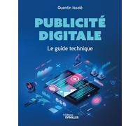 Quentin Isselé – Publicité digitale : le guide technique – Broché