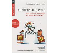 Publicités à la carte Pour un choix stratégique des médias publicitaires (2e édition) - Jacques Dorion - Presses Universite De Montreal - broché - Etude