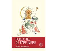 PUBLICITES DE PARFUMERIE Fin XIXe-Milieu XXe siècle - Geneviève Fontan - Arfon Eds - broché - Beau livre