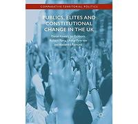 Publics, Elites And Constitutional Change In The Uk