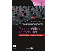 Publier, éditer, éditorialiser Nouveaux enjeux de la production numérique - Collectif - De Boeck Supérieur - broché - Essai