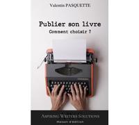 Publier son livre: Comment choisir ?