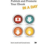 Publish and Promote Your Ebook IN A DAY by Conrad Jones Conrad Jones (Auteur)
