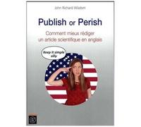 Publish Or Perish - Comment Mieux Rédiger Un Article Scientifique En Anglais
