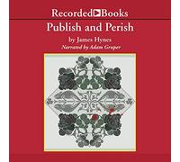 Publish Perish : Three Tales of Tenure and Terror [Import]