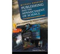 Publishing And The Advancement Of Science From Selfish Genes To Galileos Finger by Rodgers & Michael Univ College London & Uk Rodgers Michael Univ College London Uk (Auteur)