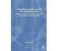 Publishing Contracts and the Post Negotiation Space by Day & Katherine University of Melbourne & Australia Day Katherine University of Melbourne Australia (Auteur)