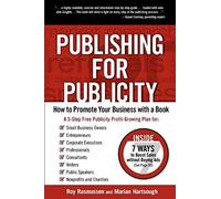 Publishing For Publicity: How To Promote Your Business With A Book