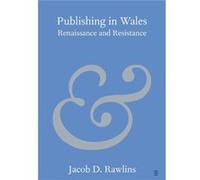 Publishing in Wales by Rawlins & Jacob D. Brigham Young University & Utah Rawlins Jacob D. Brigham Young University Utah (Auteur)