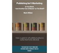 Publishing Isn't Marketing: Is Your Novel “Just Another Can Of Beans” On The Shelf?