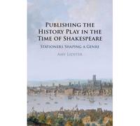 Publishing The History Play In The Time Of Shakespeare