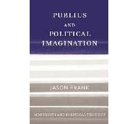 Publius And Political Imagination (Modernity And Political Thought) (Paperback) Jason Frank, (Auteur)