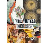 Pubs Vintage Livre De Coloriage: Vol 5 De Publicités Anciennes Promotions De Livres Couvertures De Magazines Annonces Rétro Marketing Classiques. ... Pour Divertissement Détente Et Relaxation