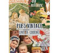 Pubs Vintage Livre De Coloriage: Vol 6 De Publicités Anciennes Promotions De Livres Couvertures De Magazines Annonces Rétro Marketing Classiques. ... Pour Divertissement Détente Et Relaxation