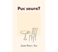 Puc seure?