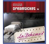 Puccini : la Bohème Selected Recordings 1902-1960. Björling, Di Stefano, Cebotari, Siepi, Welitsch, Gigli, Caruso