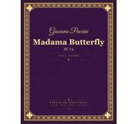 Puccini: Madama Butterfly, SC 74 - Full Orchestral Score (Complete Opera in Three Acts)