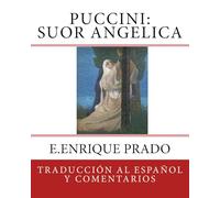 Puccini: Suor Angelica: Traduccion al Espanol y Comentarios
