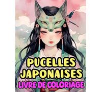 Pucelles Japonaises Livre De Coloriage: Pages A Colorier De Belles Femmes Japonaises Pures Servantes De Sanctuaires Mignonnes Ecolières Nobles Dames ... Soulagement Du Stress | Enfant Adulte Ado