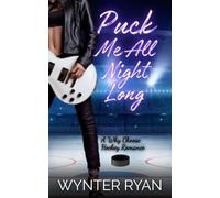 Puck Me All Night Long: A Why Choose Hockey Romance
