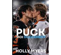 Puck Moi Doucement: Une romance MM de hockey sombre et intense