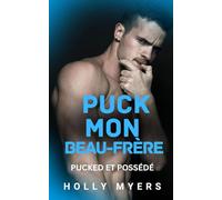 Puck Mon Beau-Frère: Une romance MM sombre et intense entre beaux-frères sur la glace