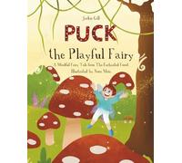 Puck the Playful Fairy: A Mindful Fairy Tale from The Enchanted Forest