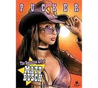 Pucker-The Seductive Art Of Matt Busch