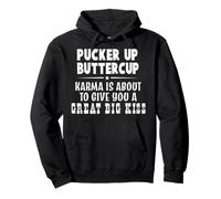 Pucker Up Buttercup Karma est sur Le Point de Vous Donner Un Grand Grand Sweat à Capuche
