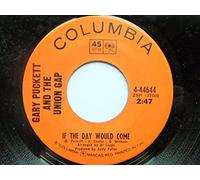 Puckett, Gary & Union Gap - Puckett, Gary & Union Gap If The Day Would Come 7" Columbia 444644 EX 1968 Canadian pressing