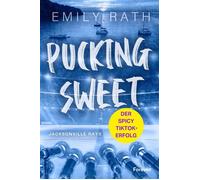 Pucking Sweet Jacksonville Rays Band 3 | Die Jacksonville Rays gehen in die dritte Runde! - Emily Rath - Forever - ebook (ePub) - Livre